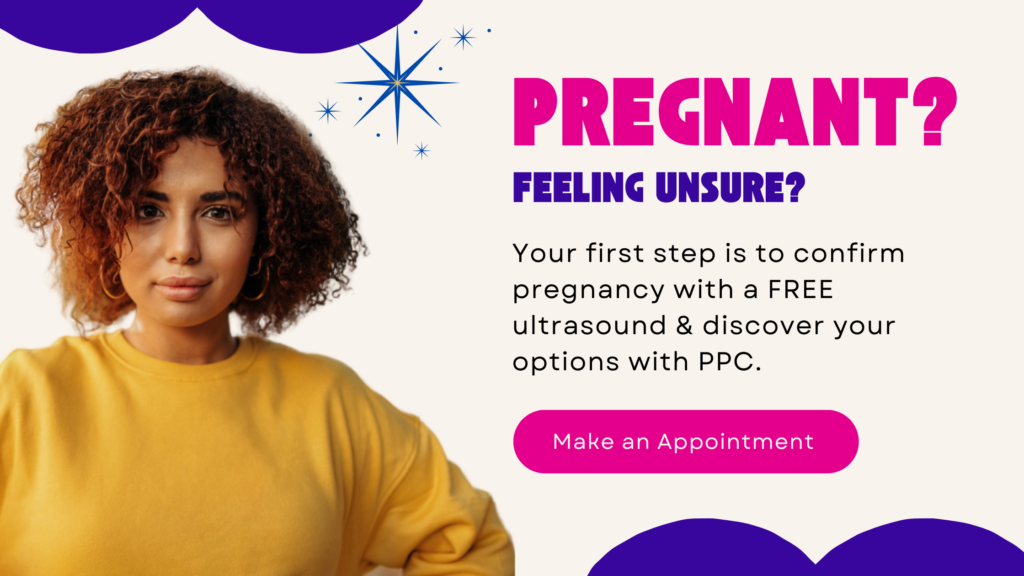 Call to action graphics that encourages women to make an appointment with Problem Pregnancy Center to get a free ultrasound to confirm pregnancy if they're seeking an abortion