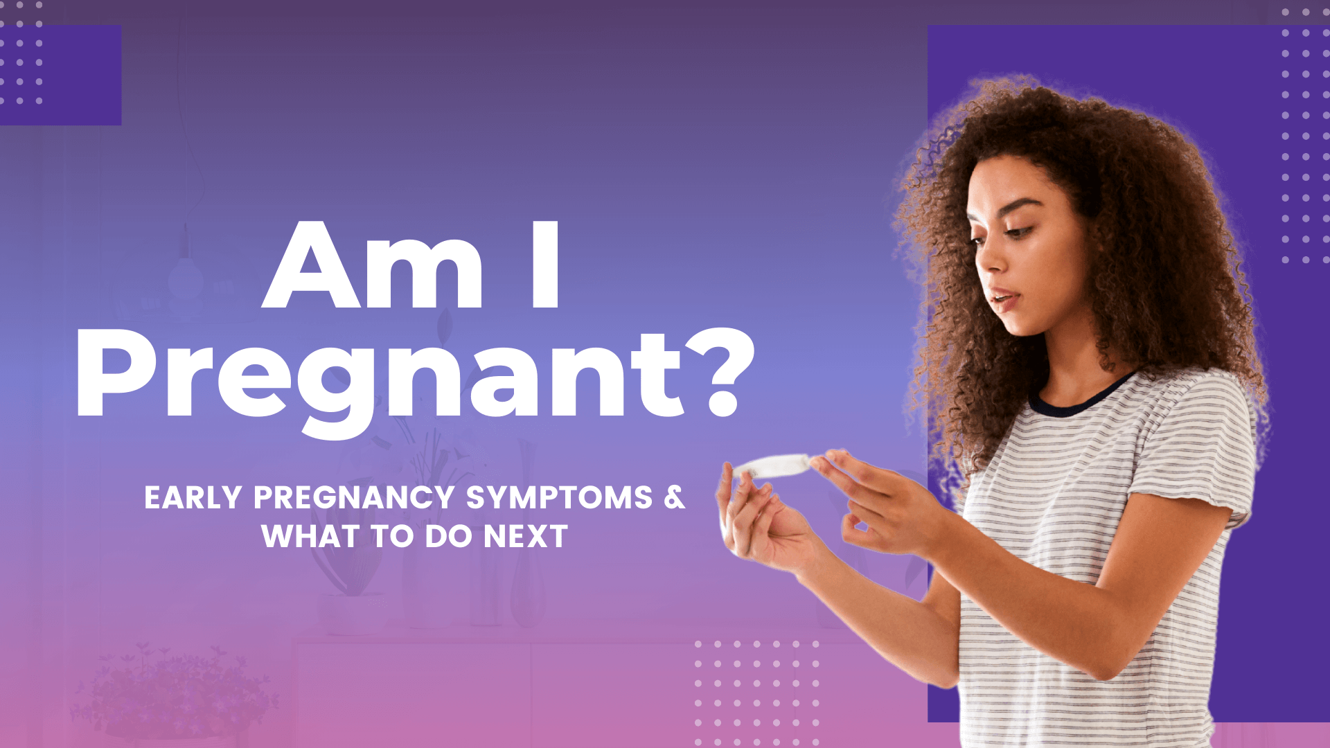 Wondering 'Am I pregnant?' Find out the early pregnancy symptoms, when to take a test, and where to find free pregnancy confirmation and support.