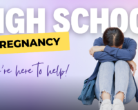 High school pregnancy support - young girl sitting with head down, text reads 'High School Pregnancy - We’re here to help