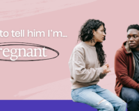 How to tell him I'm pregnant – Woman talking to her partner about an unplanned pregnancy.