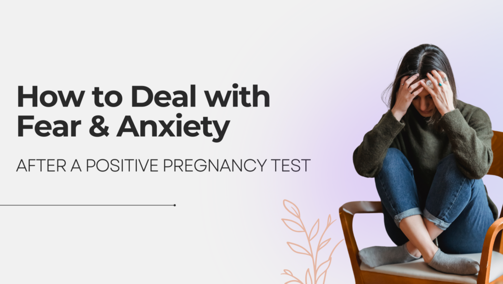 A woman sitting in a chair with her head in her hands, looking anxious, with the title "How to Deal with Fear & Anxiety After a Positive Pregnancy Test" displayed.